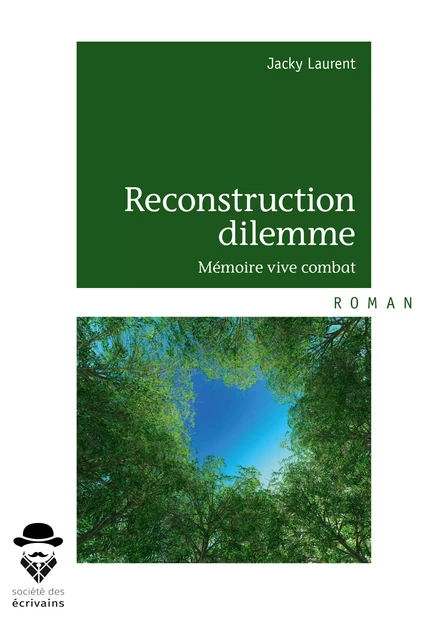 Reconstruction dilemme - Jacky Laurent - Société des écrivains