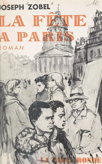 La fête à Paris - Joseph Zobel - (La Table Ronde) réédition numérique FeniXX