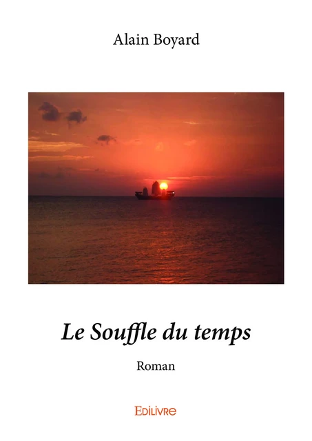 Le Souffle du temps - Alain Boyard - Editions Edilivre