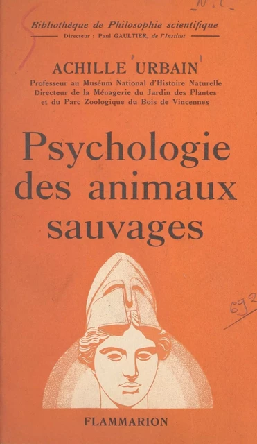 Psychologie des animaux sauvages - Achille Urbain - Flammarion (réédition numérique FeniXX)