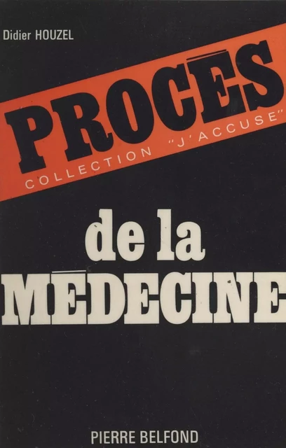 Procès de la médecine - Didier Houzel - (Belfond) réédition numérique FeniXX