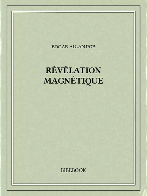 Révélation magnétique - Edgar Allan Poe - Bibebook