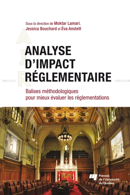 Analyse d’impact réglementaire (AIR) - Moktar Lamari, Jessica Bouchard, Éva Anstett - Presses de l'Université du Québec