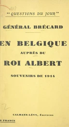 En Belgique auprès du roi Albert