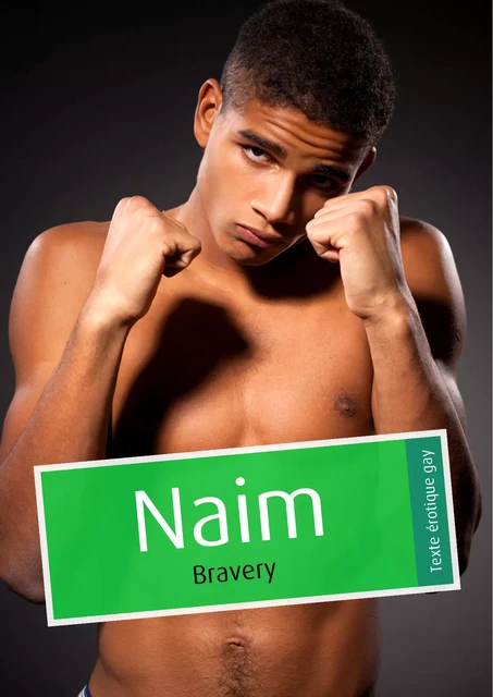 Naïm (érotique gay) -  Bravery - Éditions Textes Gais