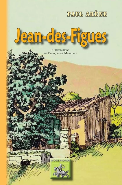 Jean-des-Figues - Paul Arène - Editions des Régionalismes