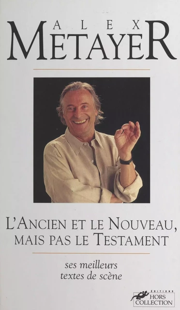 L'ancien et le nouveau, mais pas le Testament - Alex Métayer - (Hors collection) réédition numérique FeniXX