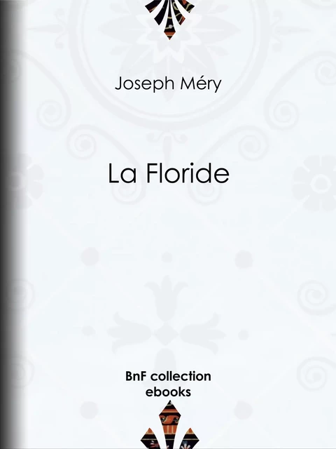 La Floride - Joseph Méry - BnF collection ebooks