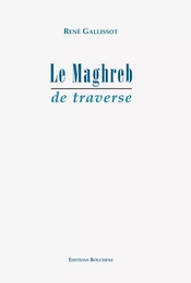 Le Maghreb de traverse