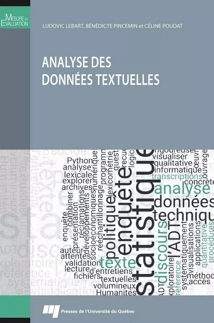 Analyse des données textuelles - Ludovic Lebart, Bénédicte Pincemin, Céline Poudat - Presses de l'Université du Québec