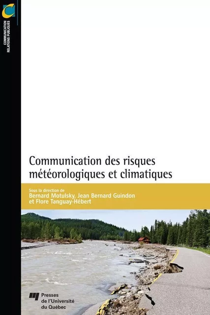 Communication des risques météorologiques et climatiques - Bernard Motulsky, Jean Bernard Guindon, Flore Tanguay-Hébert - Presses de l'Université du Québec