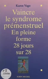 Vaincre le syndrome prémenstruel