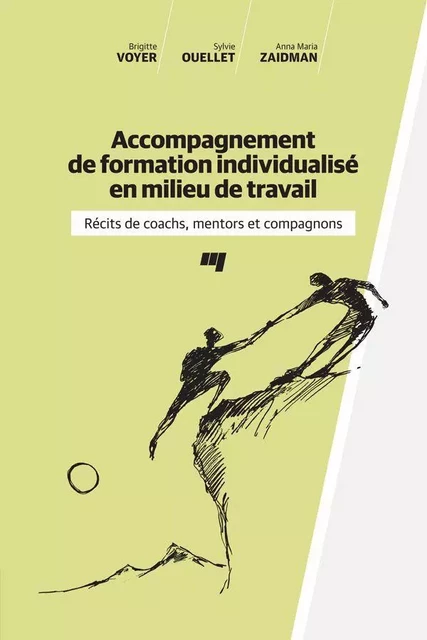 Accompagnement de formation individualisé en milieu de travail - Brigitte Voyer, Sylvie Ouellet, Anna Maria Zaidman - Presses de l'Université du Québec