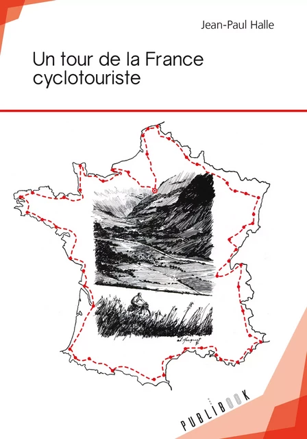 Un tour de la France cyclotouriste - Jean-Paul Halle - Publibook