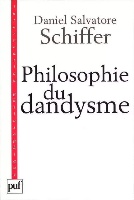 Philosophie du dandysme - Daniel Salvatore Schiffer - Humensis