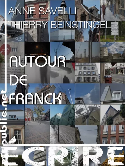 Autour de Franck - Thierry Beinstingel, Anne Savelli - publie.net