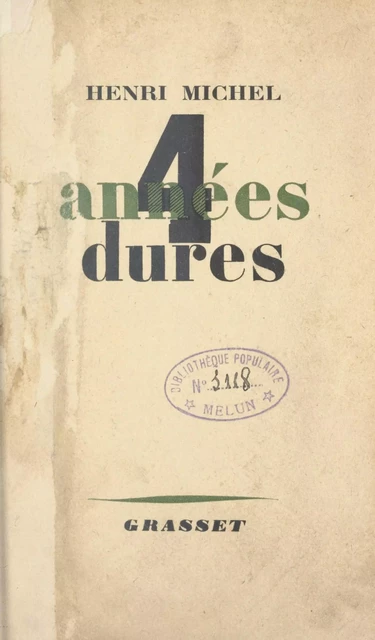 Quatre années dures, 1940-1944 - Henri Michel - (Grasset) réédition numérique FeniXX