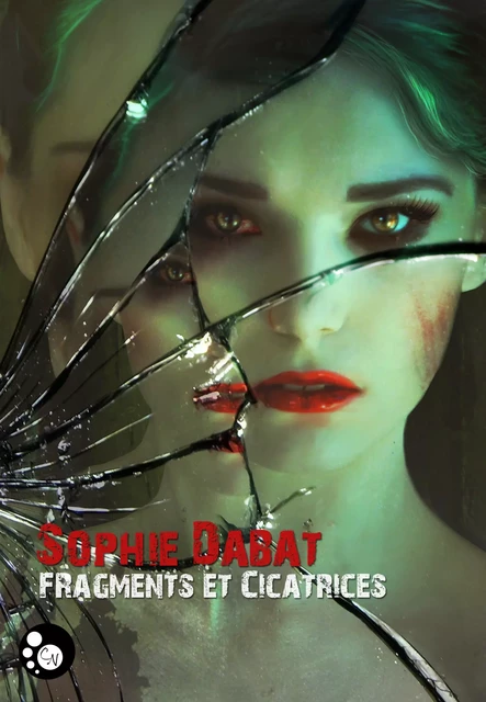 Fragments et cicatrices - Sophie Dabat - Editions du Chat Noir