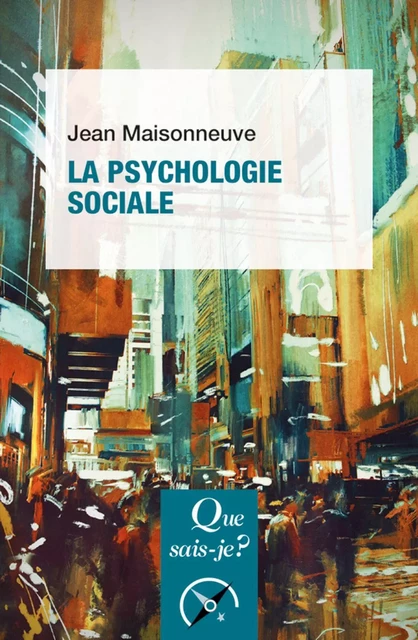 La psychologie sociale - Jean Maisonneuve - Humensis