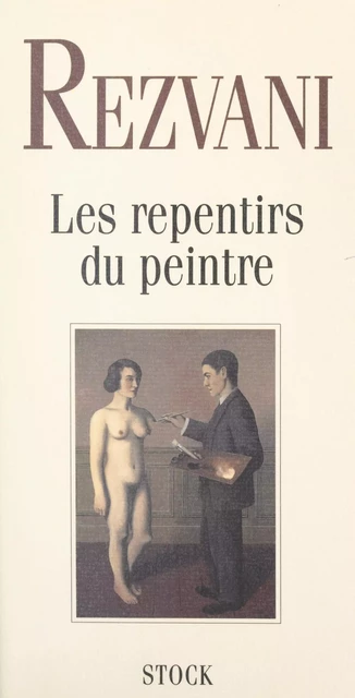 Les repentirs du peintre -  Rezvani - Stock (réédition numérique FeniXX)