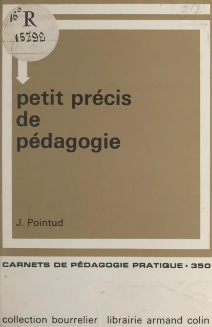 Petit précis de pédagogie - Jean Pointud - (Armand Colin) réédition numérique FeniXX