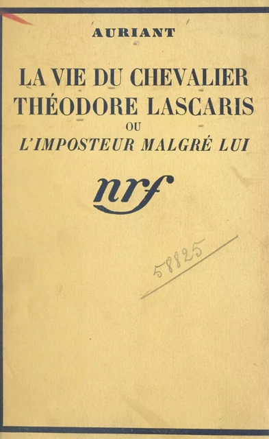 La vie du Chevalier Théodore Lascaris -  Auriant - (Gallimard) réédition numérique FeniXX