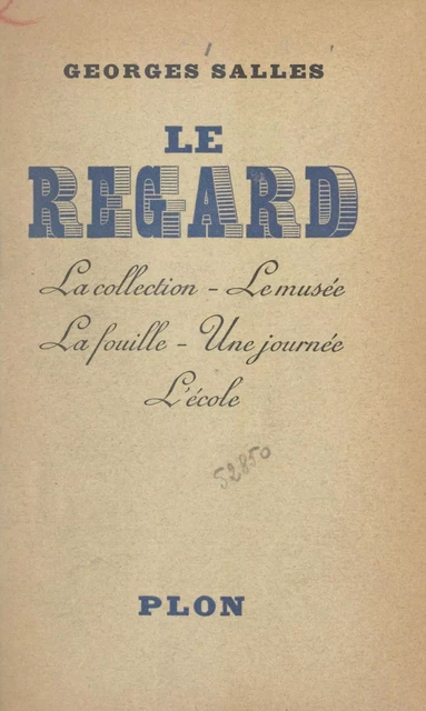 Le regard - Georges Salles - (Plon) réédition numérique FeniXX