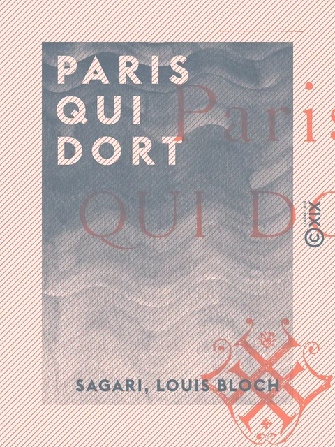 Paris qui dort -  Sagari, Louis Bloch - Collection XIX