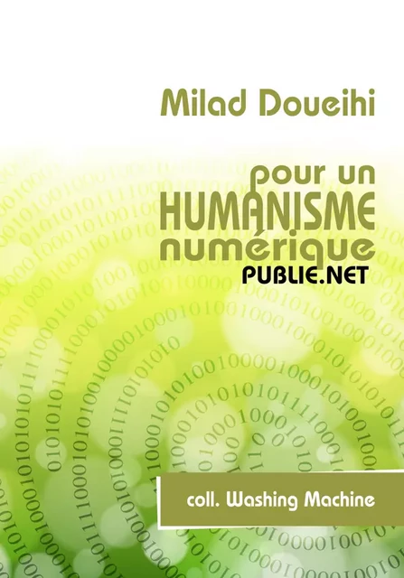 Pour un humanisme numérique - Milad Doueihi - publie.net