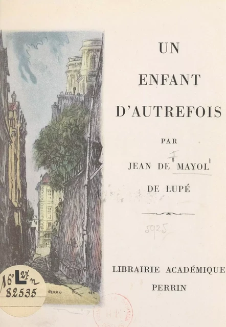 Un enfant d'autrefois - Jean de Mayol de Lupé - (Perrin) réédition numérique FeniXX