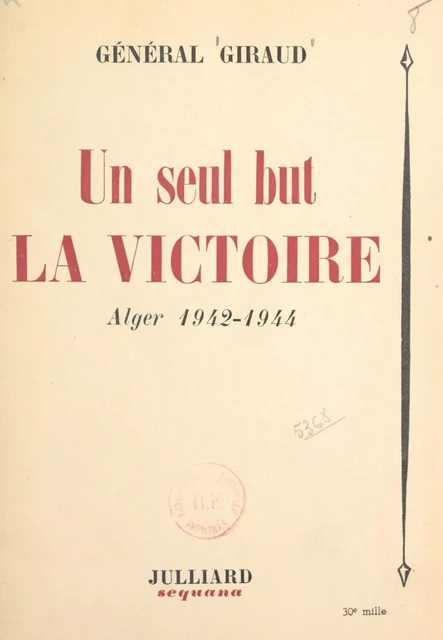 Un seul but, la victoire - Henri Giraud - (Julliard) réédition numérique FeniXX