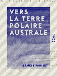 Vers la terre polaire australe