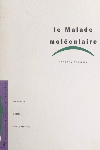 Le malade moléculaire - Georges Schapira - (Presses universitaires de France) réédition numérique FeniXX