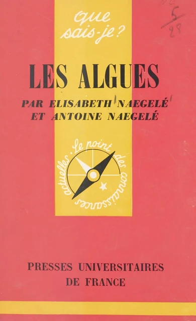 Les algues - Antoine Naegelé, Élisabeth Naegelé - (Presses universitaires de France) réédition numérique FeniXX