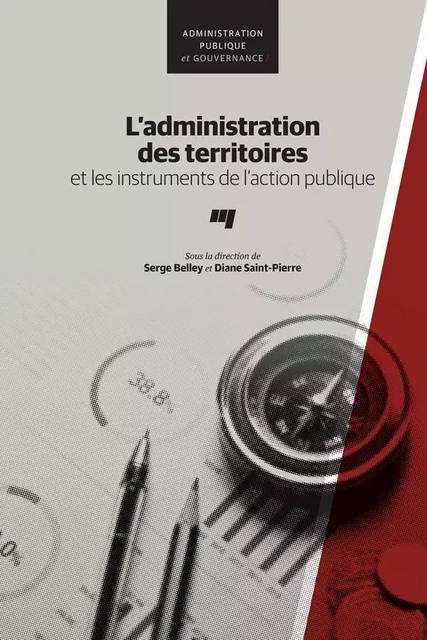 L'administration des territoires et les instruments de l'action publique - Serge Belley, Diane Saint-Pierre - Presses de l'Université du Québec