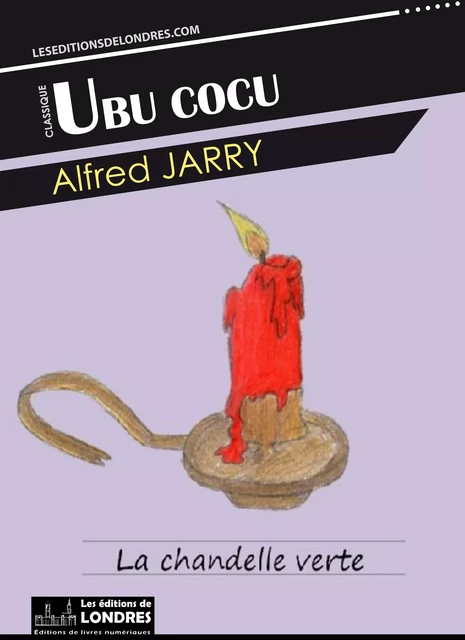 Ubu cocu - Alfred Jarry - Les Editions de Londres