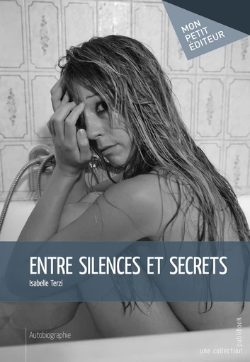 Entre silences et secrets - Isabelle Terzi - Mon Petit Editeur