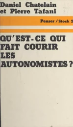 Qu'est-ce qui fait courir les autonomistes ?