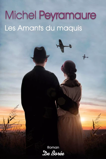 Les Amants du maquis - Michel Peyramaure - De Borée