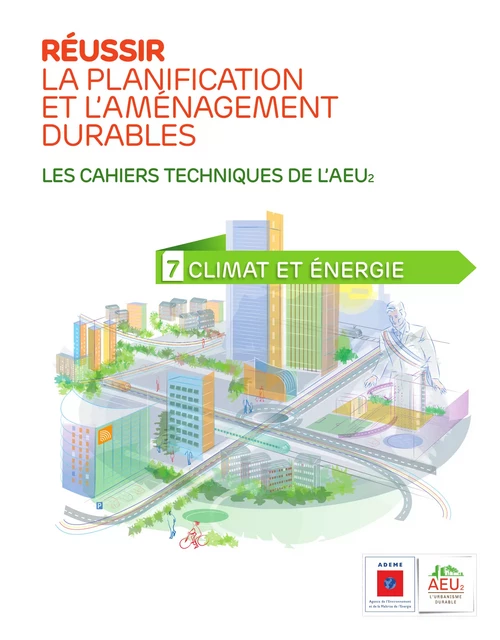 Réussir la planification et l'aménagement durables - 7 Climat et énergie -  - ADEME