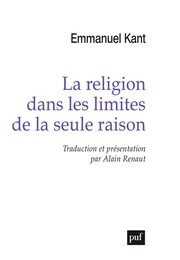 La religion dans les limites de la seule raison