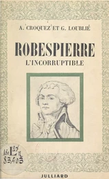 Robespierre l'incorruptible