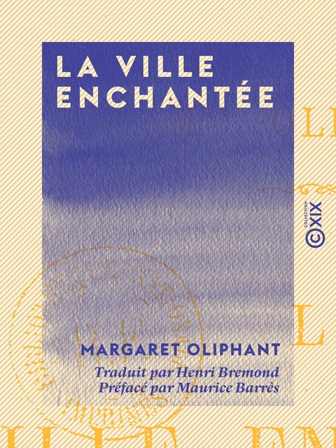 La Ville enchantée - Roman - Margaret Oliphant - Collection XIX