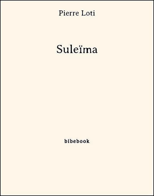 Suleïma - Pierre Loti - Bibebook