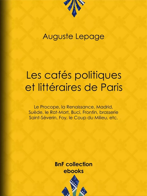 Les Cafés politiques et littéraires de Paris - Auguste Lepage - BnF collection ebooks