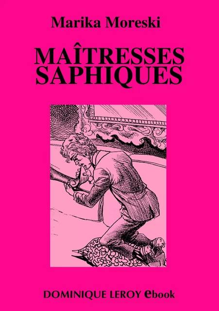 Maîtresses saphiques - Marika Moreski - Éditions Dominique Leroy