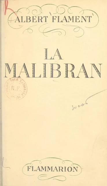 La Malibran, l'enchanteresse errante - Albert Flament - Flammarion (réédition numérique FeniXX)