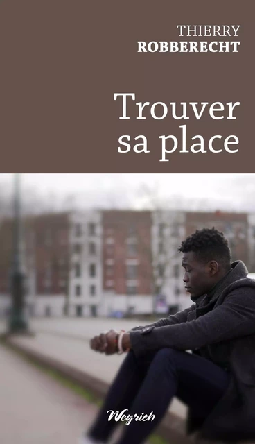 Trouver sa place - Thierry Robberecht - Weyrich