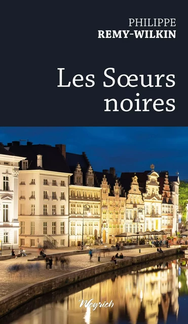 Les Sœurs noires - Philippe Remy-Wilkin - Weyrich