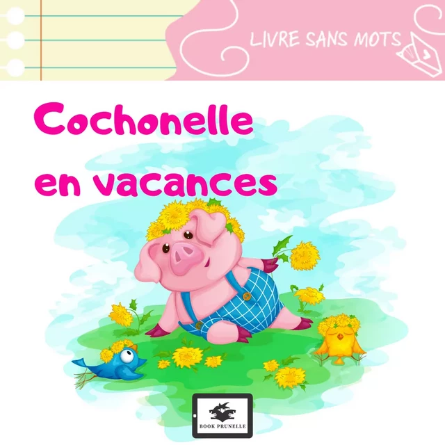 Les vacances de Cochonelle - Sandrine Ndiego - Les Editions Prunelle